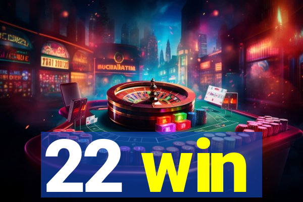 22 win